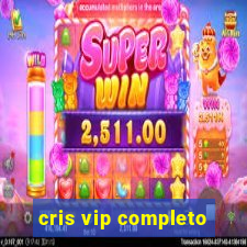 cris vip completo